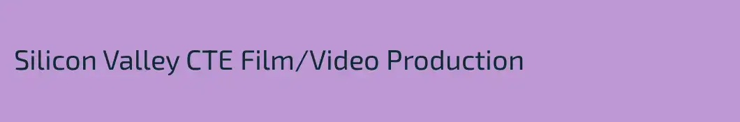 Silicon Valley CTE Film/Video Production